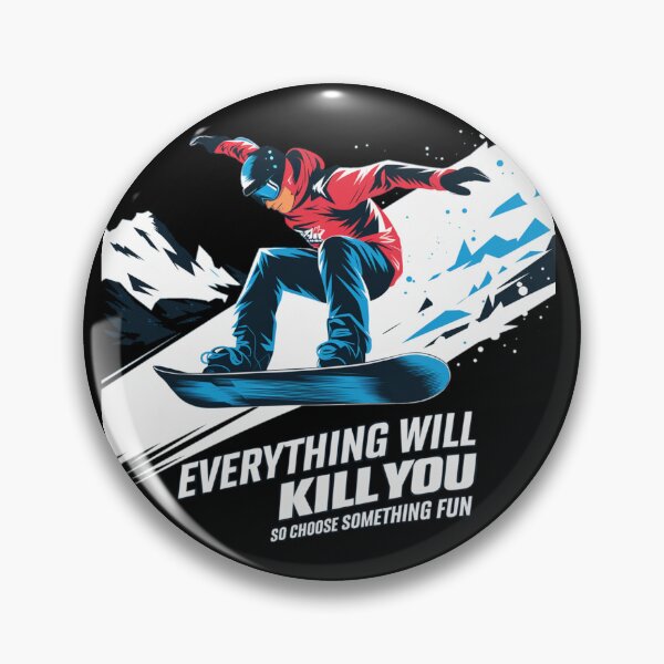 Item preview, Everything will kill you so choose something fun  designed and sold by Coollzone.