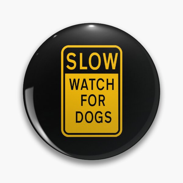 Item preview, Slow, Watch For Dogs. Safety Sign designed and sold by Julio Benitez.