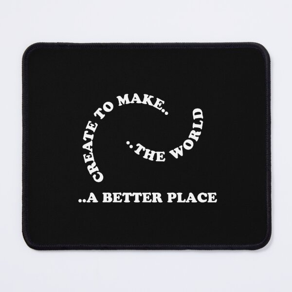 Item preview, Create to make the world a better place designed and sold by greatvibes4u.