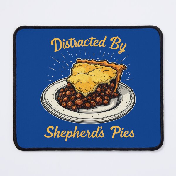 Item preview, Distracted By Shepherd's Pies designed and sold by MGRcompany.