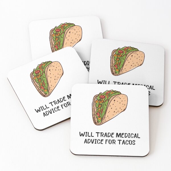 Item preview, Will trade medical advice for tacos  designed and sold by goldenpancake.