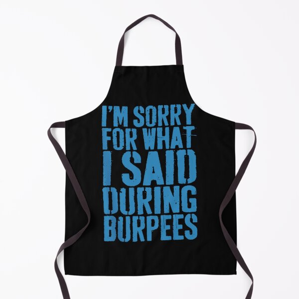 Item preview, I M SORRY FOR WHAT I SAID DURING BURPEES designed and sold by luannsemmsobre.