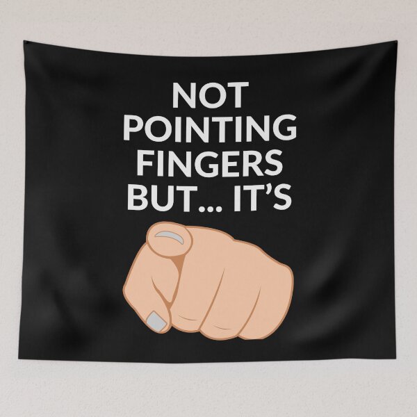 Item preview, Not Pointing fingers but... it's you designed and sold by goofydesignner.