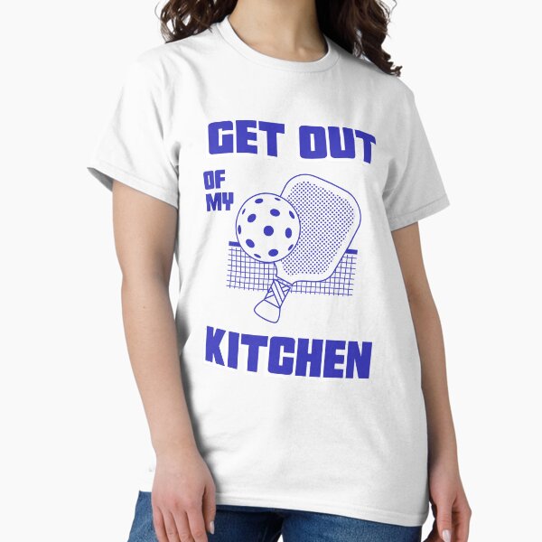 Item preview, Get Out Of My Kitchen Pickleball designed and sold by ShopofHenry.