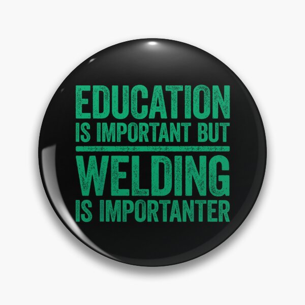 Item preview, Education is important but Welding Is Importanter designed and sold by luannsemmsobre.