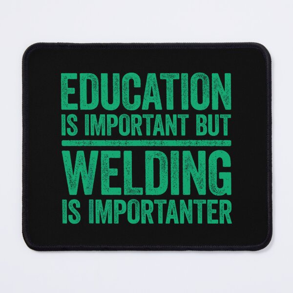 Item preview, Education is important but Welding Is Importanter designed and sold by luannsemmsobre.