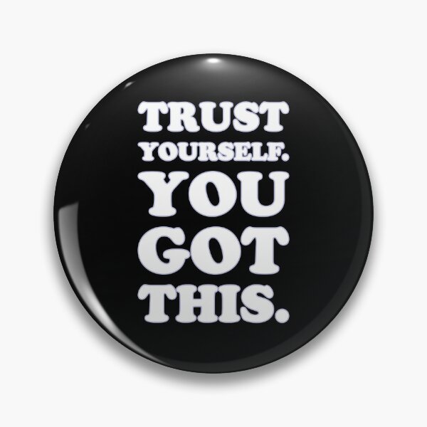 Item preview, Trust yourself. You got this. designed and sold by greatvibes4u.