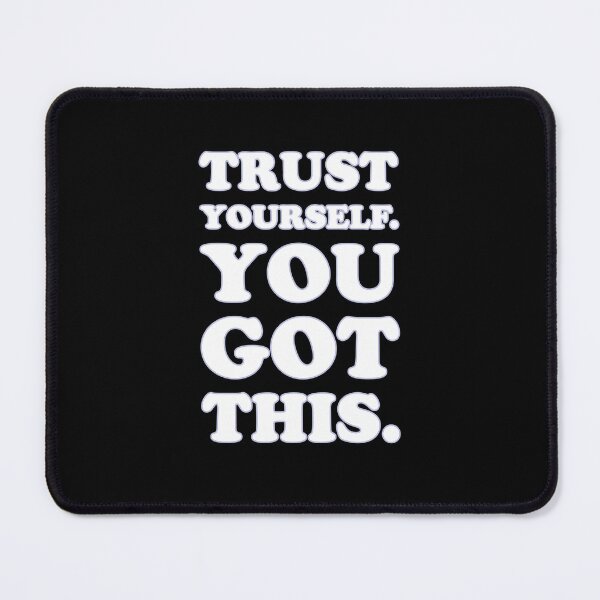 Item preview, Trust yourself. You got this. designed and sold by greatvibes4u.