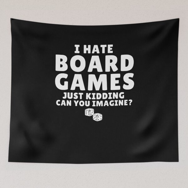 Item preview, Funny I Hate Board Games Just Kidding Can You Imagine Humor Board Games Lover designed and sold by MouDantArts.