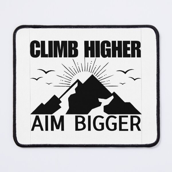 Item preview, Climb Higher Aim Bigger - Hiking for Mental Health designed and sold by MSMPrintDesign.