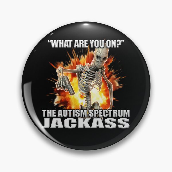 Item preview, "WHAT ARE YOU ON?" THE AUTISM SPECTRUM JACKASS designed and sold by Zetar.