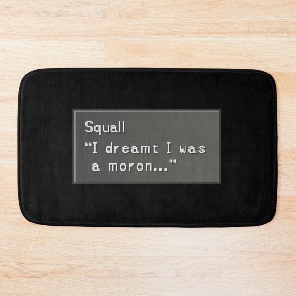 Item preview, I dreamt I was a moron - Squall Leonhart Dialogue Box designed and sold by MogsterMemes.