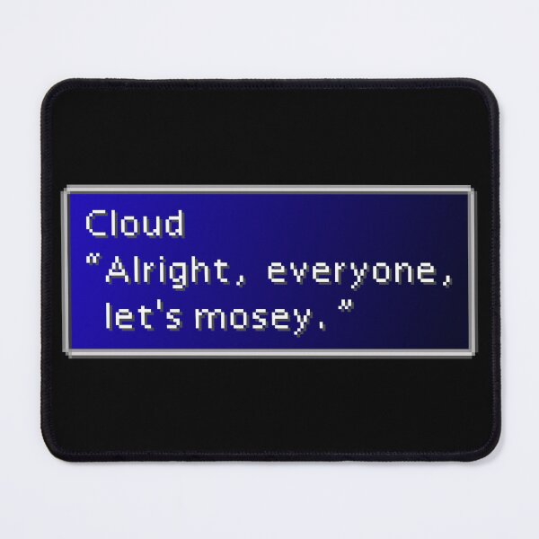 Item preview, Let's Mosey - Cloud Strife Dialogue Box designed and sold by MogsterMemes.