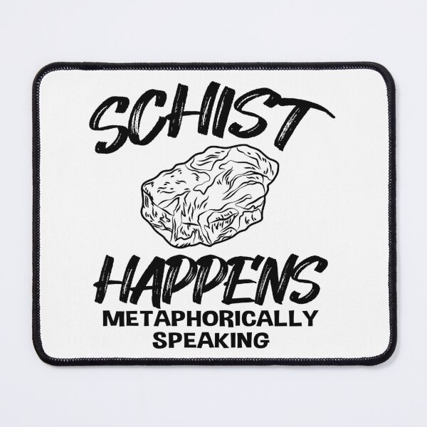 Item preview, Schist Happens – Funny Rock Pun Gift for Earth Science Lovers and Geologists designed and sold by ScienceCorner.
