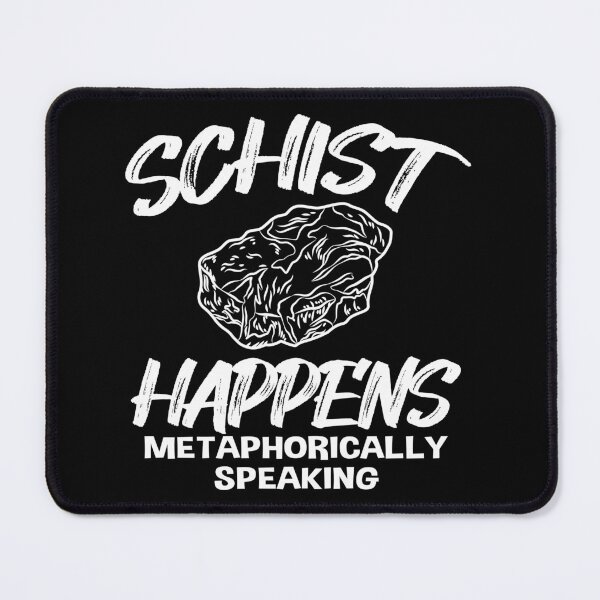 Item preview, Schist Happens – Funny Rock Pun Gift for Earth Science Lovers and Geologists designed and sold by ScienceCorner.