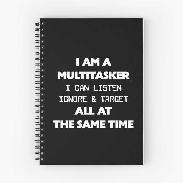 Item preview, I'm a Multitasker I Can Listen Ignore and Forget Sarcastic designed and sold by Slassyat.