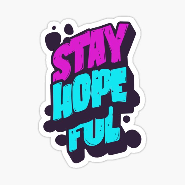 Item preview, Stay HopeFul designed and sold by NaderArt ⭐️⭐️⭐️⭐️⭐️.