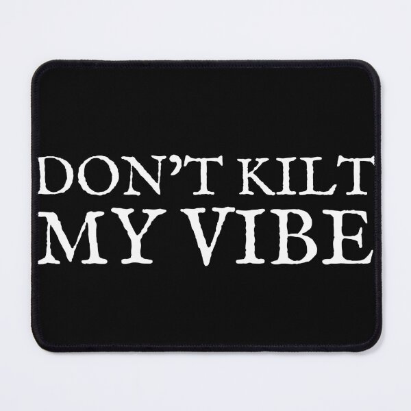 Item preview, Don't Kilt my vibe designed and sold by RealesTees.