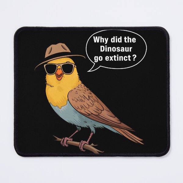 Item preview, Why Did The Dinosaur  Go Extinct ? - Funny Canary  designed and sold by Mahmoud Salah.
