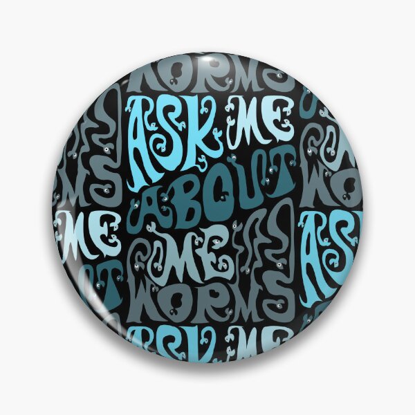 Item preview, Ask Me About My Worms designed and sold by AlchemyColor.