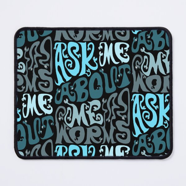 Item preview, Ask Me About My Worms designed and sold by AlchemyColor.