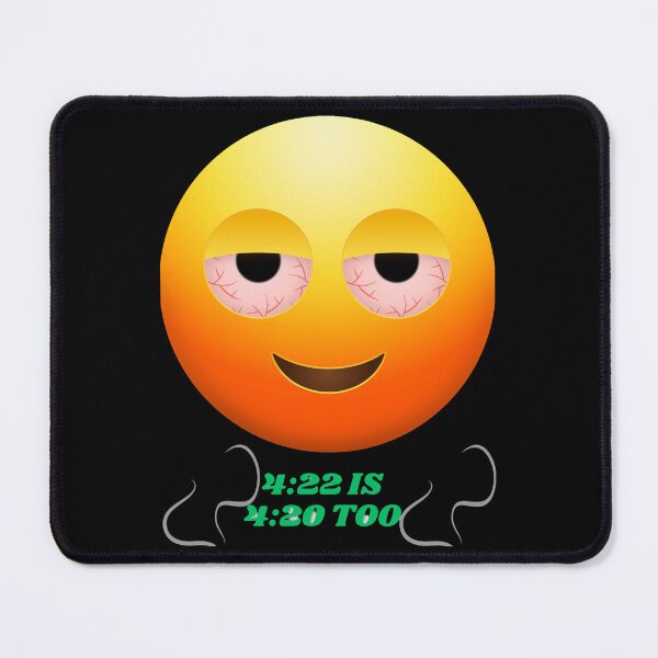 Item preview, 4:22 is 4:20 too designed and sold by goofydesignner.