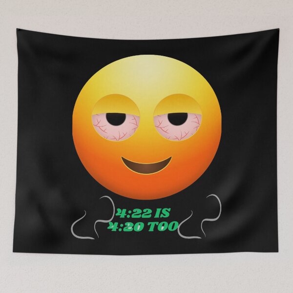 Item preview, 4:22 is 4:20 too designed and sold by goofydesignner.