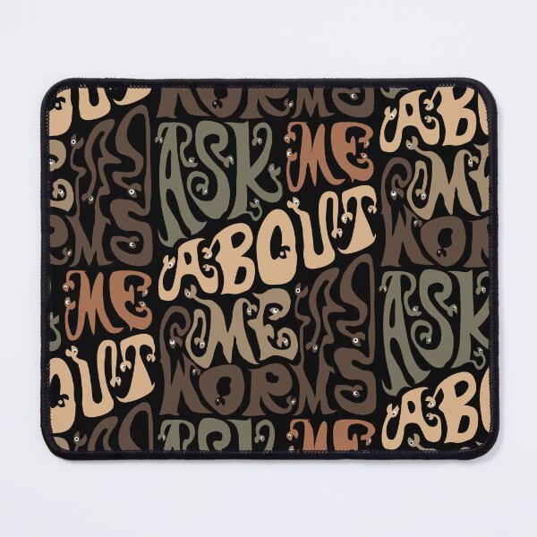 Item preview, Ask Me About My Worms designed and sold by AlchemyColor.