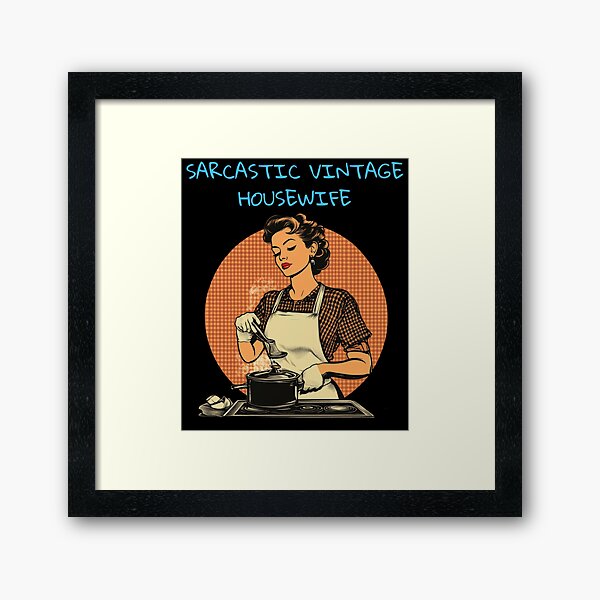 Item preview, Sarcastic Vintage Housewife designed and sold by THERION73.