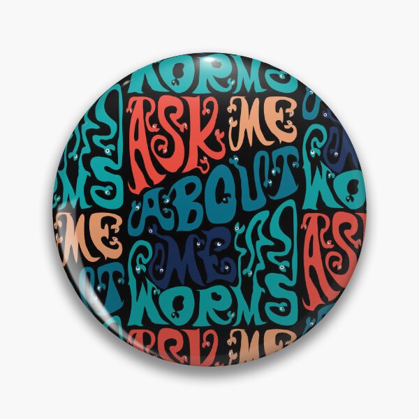 Item preview, Ask Me About My Worms designed and sold by AlchemyColor.