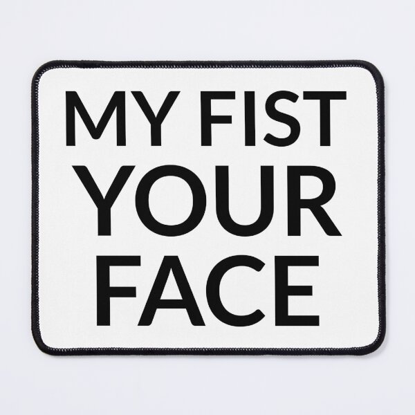 Item preview, My fist your face designed and sold by dgutpro87.