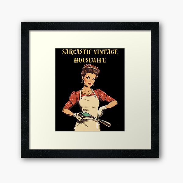 Item preview, Sarcastic Vintage Housewife designed and sold by THERION73.
