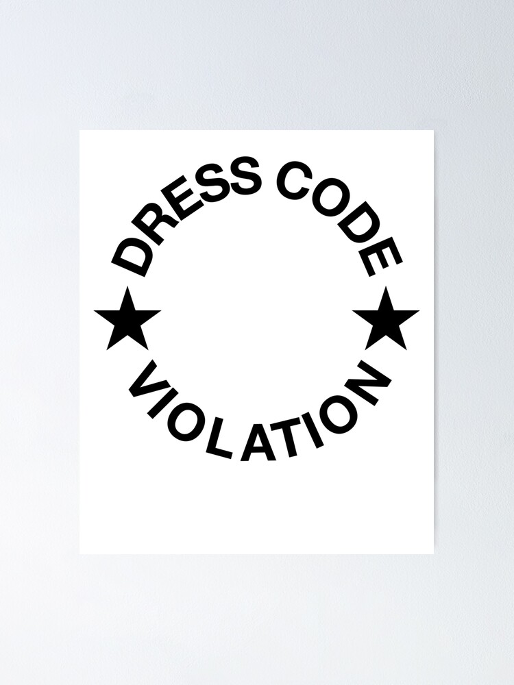 "Dress Code Violation ! Joke Sarcastic Meme" Poster for Sale by