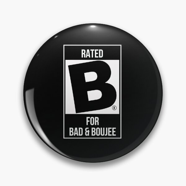 Item preview, Rated B For Bad And Boujee designed and sold by PNGShop.