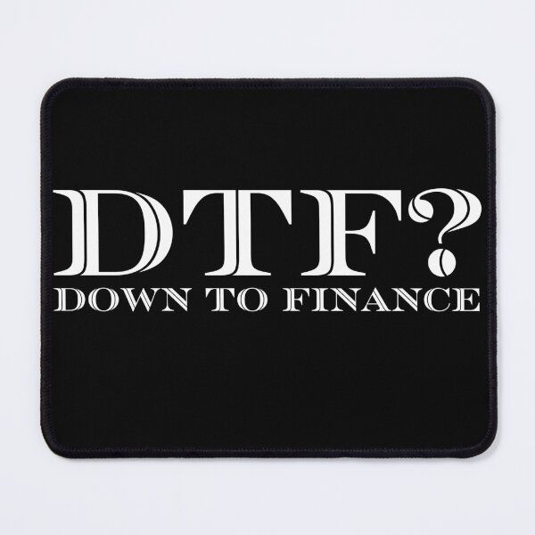 Item preview, DTF - Down To Finance? designed and sold by RealesTees.