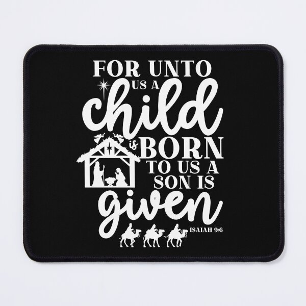 Item preview, For Unto Us A Child Is Born Isaiah 9:6 designed and sold by PNGShop.