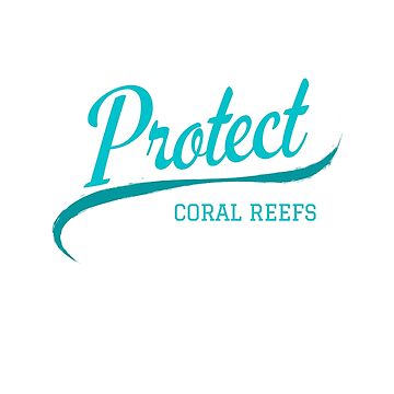 Artwork thumbnail, Protect Coral Reefs by crystaljeana