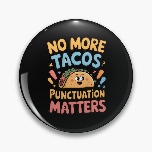 Item preview, No more Tacos Punctuation Matters designed and sold by Redgiant87x.