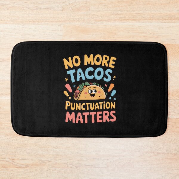 Item preview, No more Tacos Punctuation Matters designed and sold by Redgiant87x.
