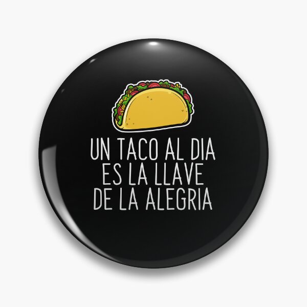 Item preview, Un Taco Al Dia Es La Llave De La Alegria designed and sold by PNGShop.