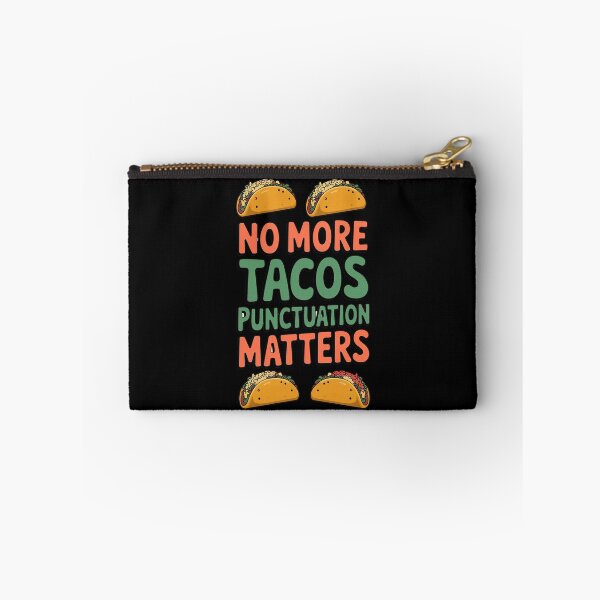 Item preview, No more Tacos Punctuation Matters designed and sold by Redgiant87x.