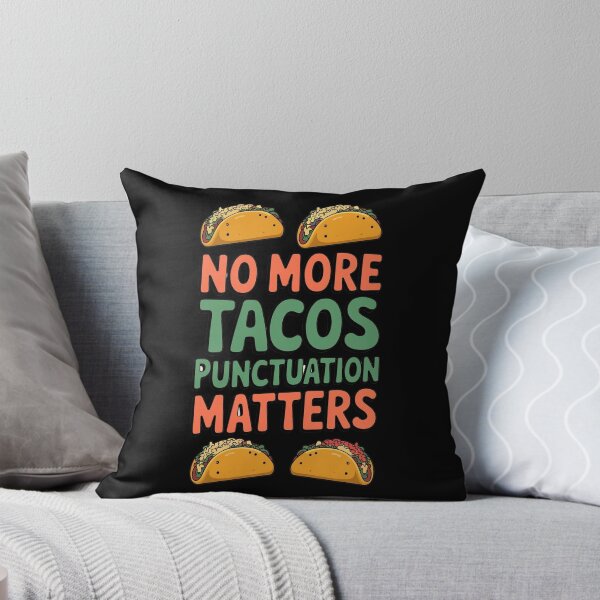 Item preview, No more Tacos Punctuation Matters designed and sold by Redgiant87x.