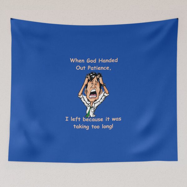 Item preview, When God Was Handing Out Patience.... designed and sold by JoezPlace.