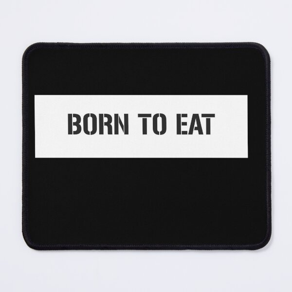 Item preview, Born to eat designed and sold by porfysoundtrack.