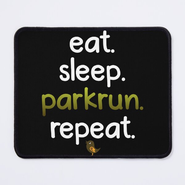 Item preview, Eat. Sleep. Parkrun. Repeat. White Text. designed and sold by notquitepink.