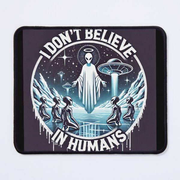 Item preview, I Don’t Believe In Humans: Aliens Conspiracy designed and sold by TrippyBunnyShop.