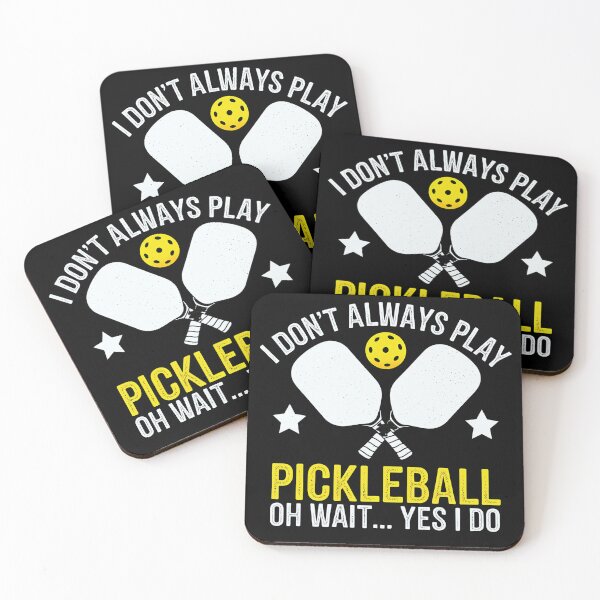Item preview, I Don't Always Play Pickleball ...Oh Wait, Yes I Do - pickleball lover designed and sold by luannsemmsobre.