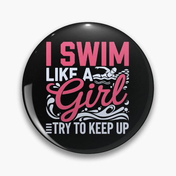 Item preview, I Swim Like A Girl Try To Keep It Up designed and sold by luannsemmsobre.