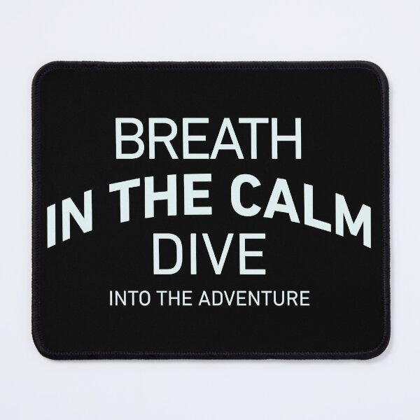 Item preview, Breathe In the Calm, Dive Into Adventure designed and sold by MoeTiff.