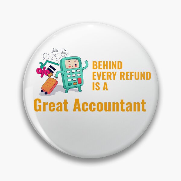 Item preview, Funny Tax Accountant: Behind Every Refund is a Great Accountant designed and sold by DwellNStyle.